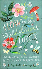 Load image into Gallery viewer, How to be a wildflower deck
