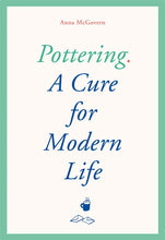 Cargar imagen en el visor de la galería, Pottering a cure for modern life
